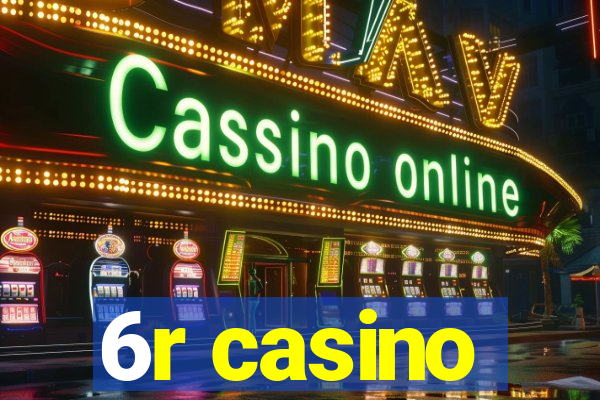 6r casino